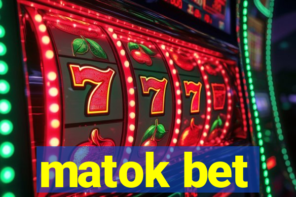 matok bet